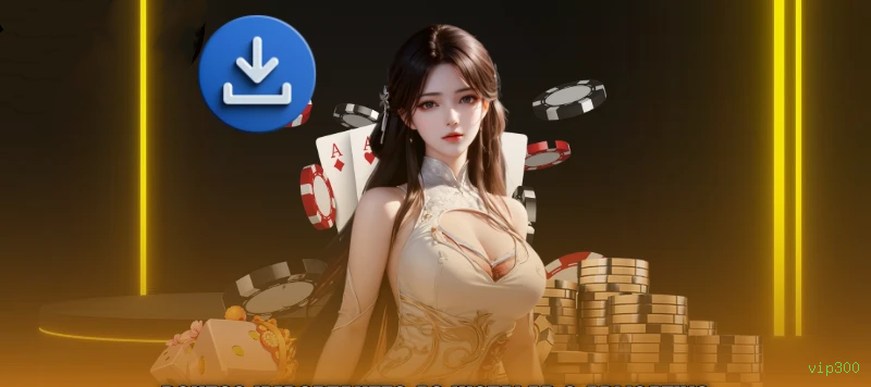 Download app vip300 Android iOS